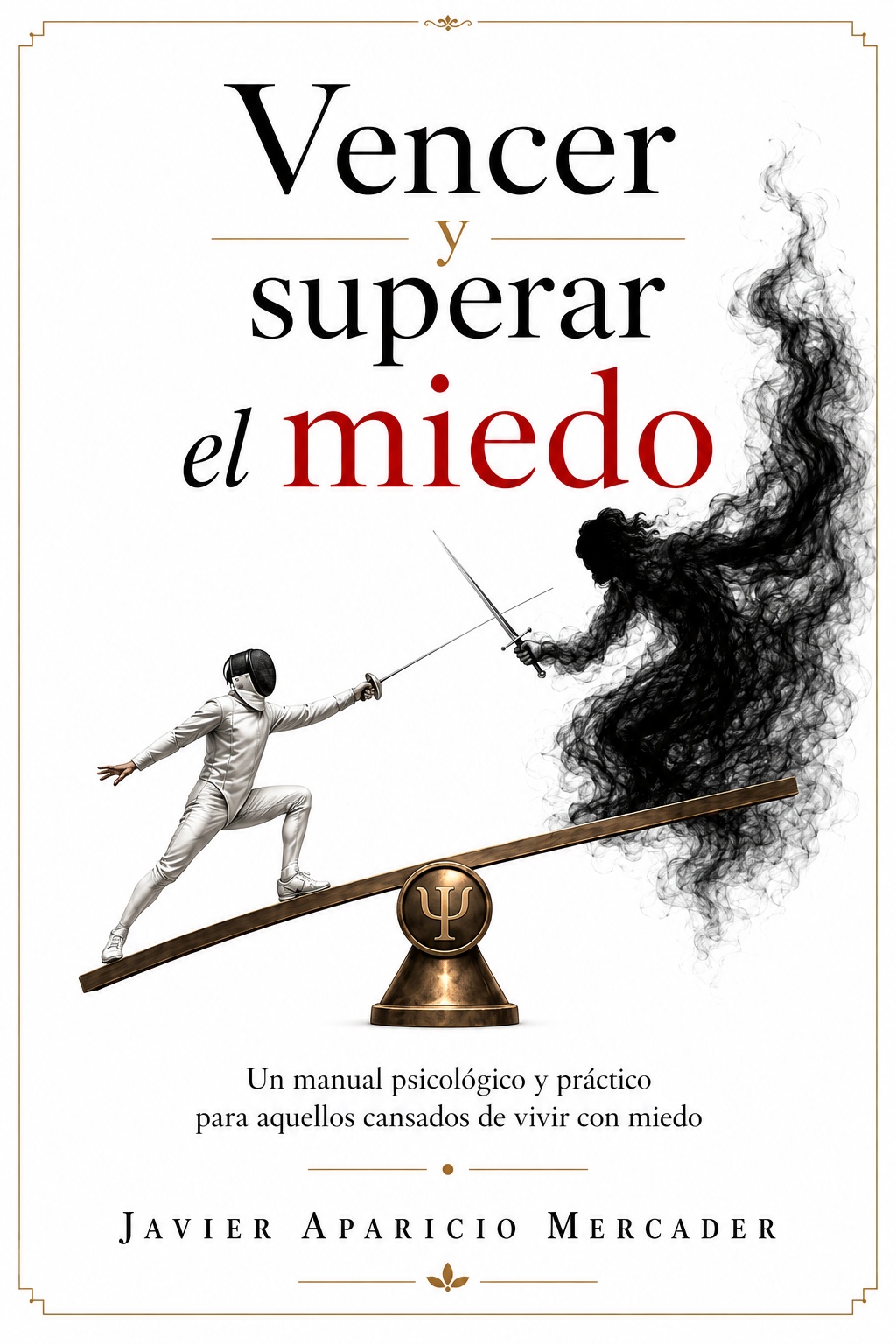 Portada del libro Vencer y superar el miedo, de Javier Aparicio Mercader
